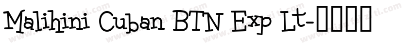 Malihini Cuban BTN Exp Lt字体转换